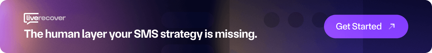 LiveRecover — The human layer your SMS strategy is missing. Get Started.